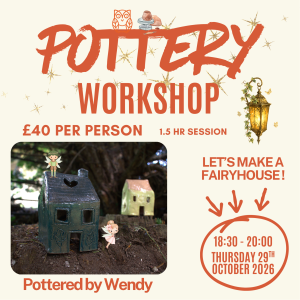 Pottery Workshop - Fairyhouse - Thu 29th of October 2026